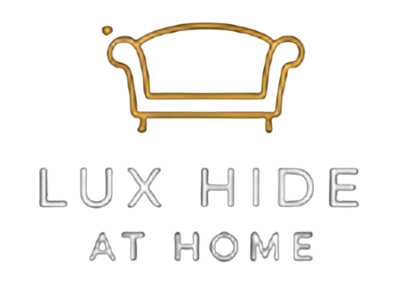 LUX HIDE AT HOME